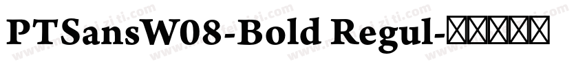 PTSansW08-Bold Regul字体转换